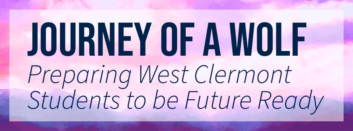 Journey of a Wolf: Preparing West Clermont Students to be Future Ready